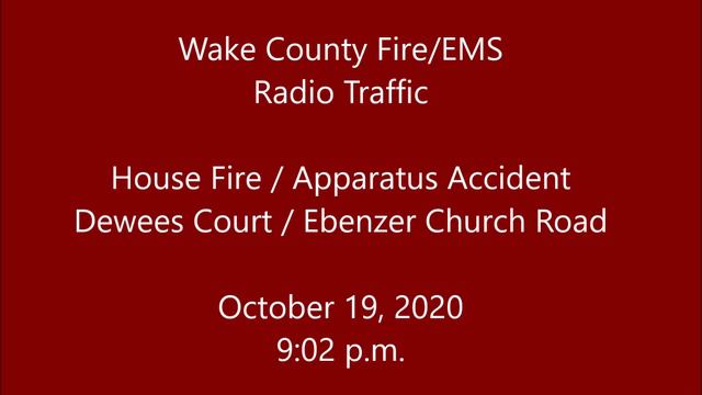 10/19/20 - Wake County Fire/EMS - House Fire & Apparatus Accident - Radio Traffic