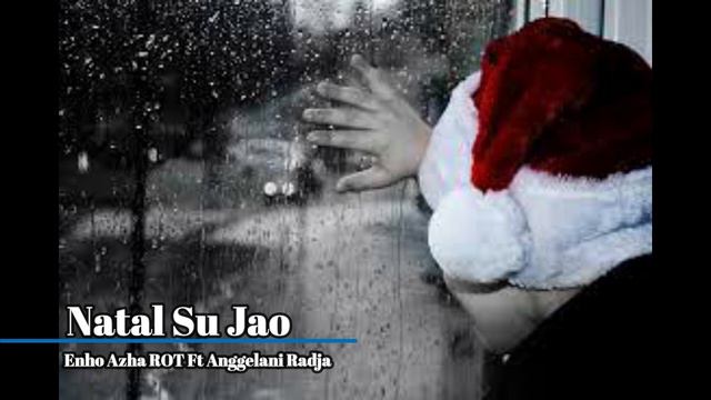 Enho Azha R. O. T ft Anggelani Radja - NATAL SU JAO смотреть онлайн