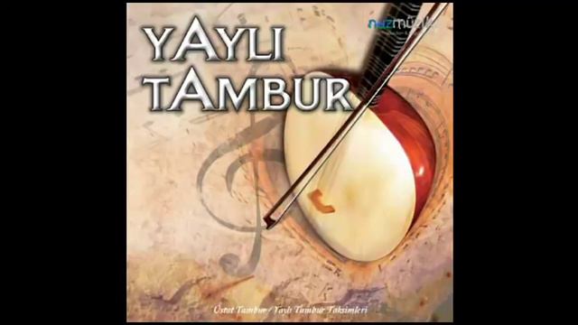 Yaylı Tambur, Tambur, Tanbur, Tambura, Tanbur taksimi, Yaylı Tanbur смотреть онлайн