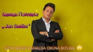 Osman Navruzov - Jan dostim 2022 Осман Наврузов - Жан достим 2022