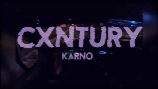 Karno - CXNTURY смотреть онлайн
