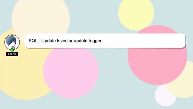 SQL : Update tsvector update trigger смотреть онлайн