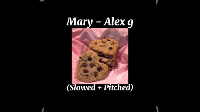 Mary - Alex g (loop + slowed & pitched) смотреть онлайн