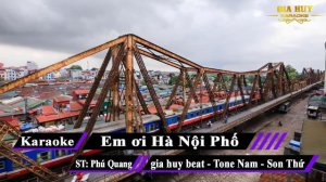 Karaoke Em ơi Hà Nội Phố Tone Nam Nhạc Sống gia huy karaoke