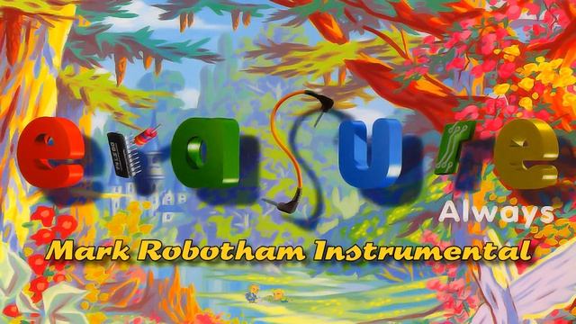 Erasure - Always - Mark Robotham Instrumental смотреть онлайн