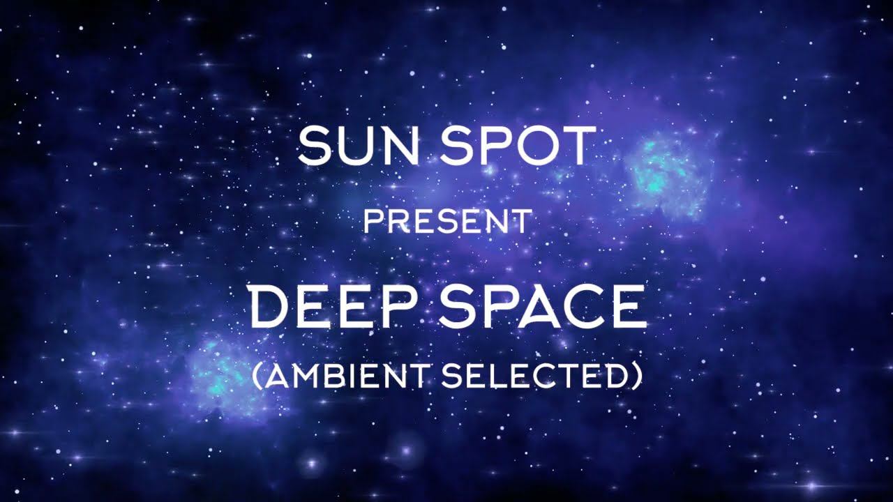 Sun Spot - Deep Space Ambient Selected 2022