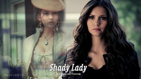 Кэтрин Пирс || Katherine Pierce - Shady Lady(HD!)
