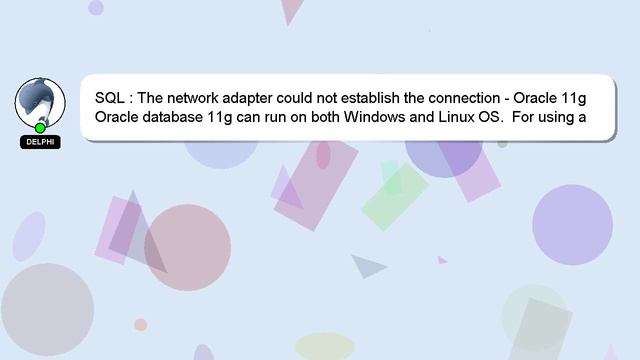 SQL : The network adapter could not establish the connection - Oracle 11g смотреть онлайн