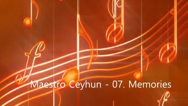 Maestro Ceyhun- Memories смотреть онлайн