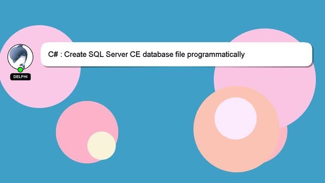 C# : Create SQL Server CE database file programmatically смотреть онлайн