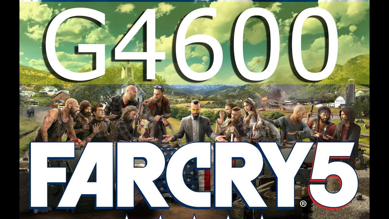 Pentium G4600 FAR CRY 5 на максимальных настройках смотреть онлайн