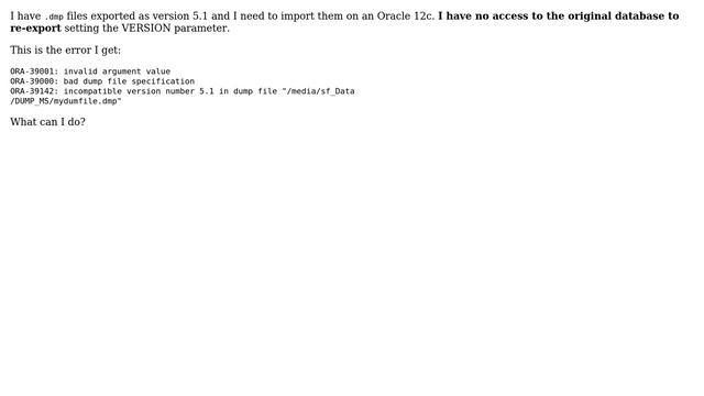 Databases: How to Import an Oracle dump version 5.1 into 12c? смотреть онлайн