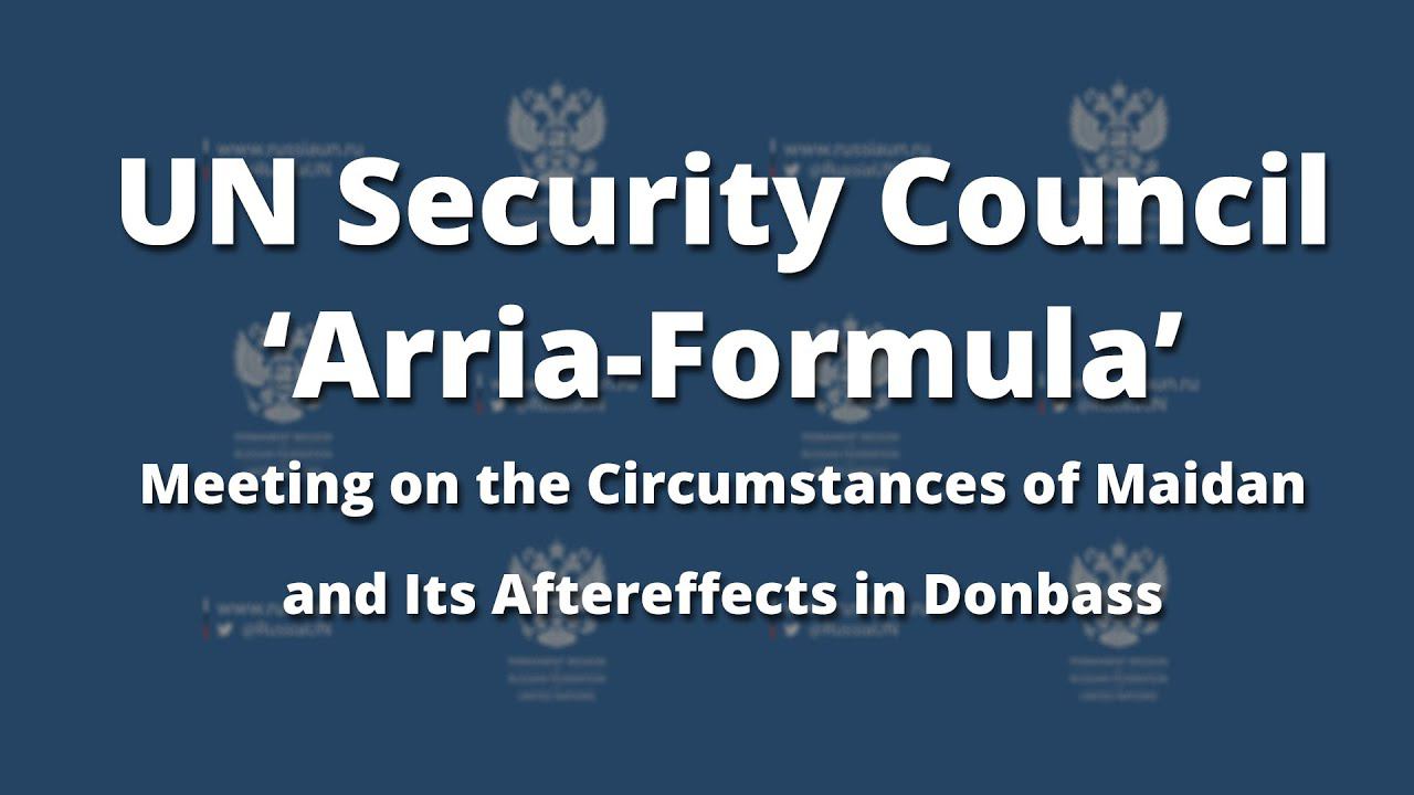 UNSC ‘Arria-Formula’ Meeting On The Circumstances Of Maidan And Its Aftereffects In Donbass