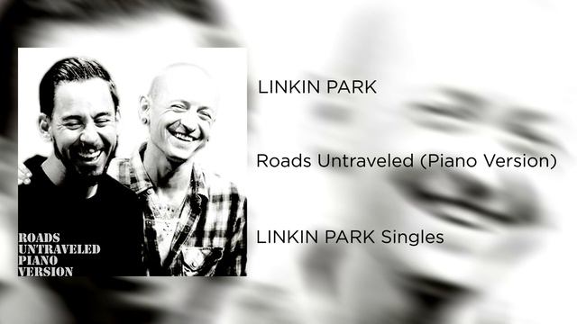 Linkin Park - Roads Untraveled (Piano Version) смотреть онлайн