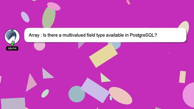 Array : Is there a multivalued field type available in PostgreSQL? смотреть онлайн