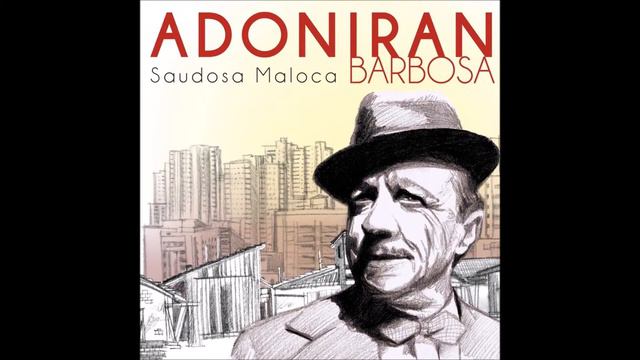 Adoniran Barbosa - Trem das Onze смотреть онлайн