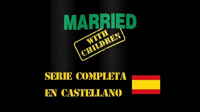 Matrimonio Con Hijos - Married with Children - DESCARGAR SERIE COMPLETA EN CASTELLANO LINKS MEGA смотреть онлайн