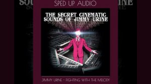 Fighting with the Melody - Jimmy Urine (SPED UP)