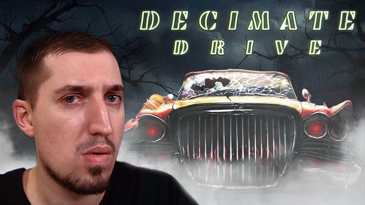 Decimate Drive ➤ ХОРРОР ПРО МАШИНЫ смотреть онлайн