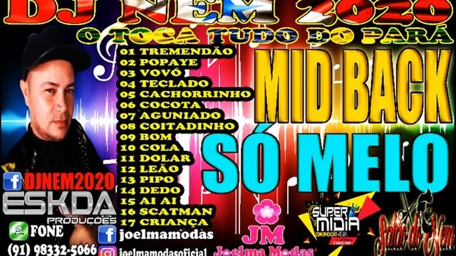 CD MID BACK SÓ MELO (EXCLUSIVO DOS ANOS 90) DJ NEM 2020 смотреть онлайн