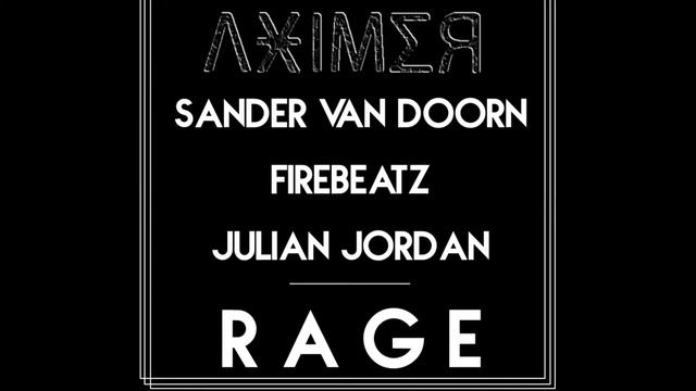 Sander Van Doorn, Firebeatz, Julian Jordan - RAGE (Aximer Bootleg) смотреть онлайн