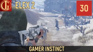 ПРОХОЖДЕНИЕ ELEX 2   ЧАСТЬ 30 - СТРЕЛОК