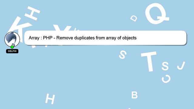 Array : PHP - Remove duplicates from array of objects смотреть онлайн