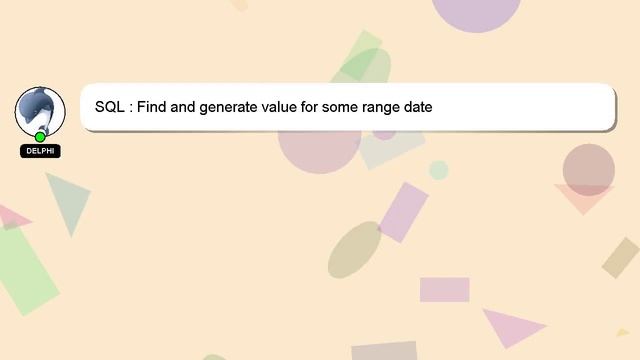 SQL : Find and generate value for some range date смотреть онлайн