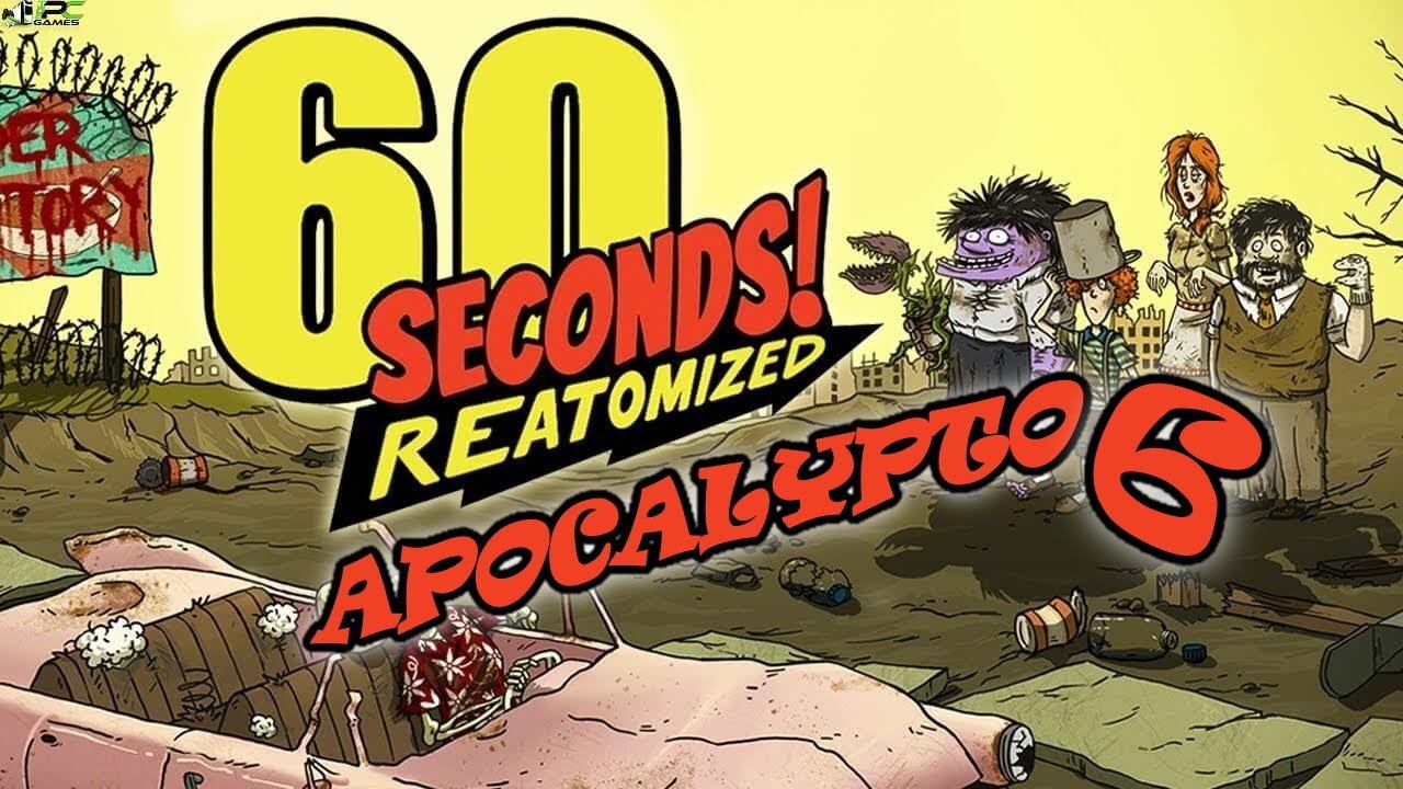 60 Seconds! Reatomized (Апокалипсис 6)