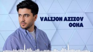 Valijon Azizov - Ocha ( New Song 2023 )