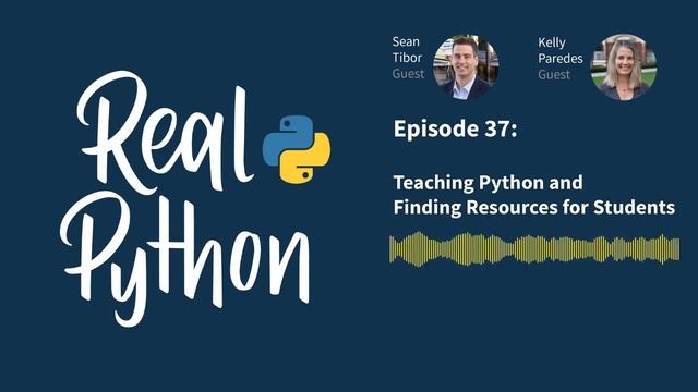 Teaching Python and Finding Resources for Students | Real Python Podcast #37 смотреть онлайн