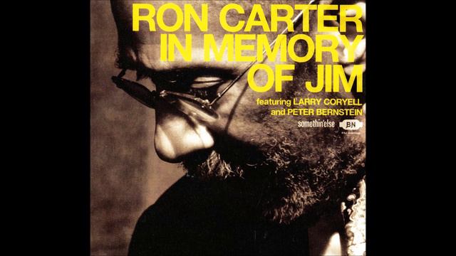Ron Carter ( In Memory Of Jim ) - There Will Never Be Another You смотреть онлайн
