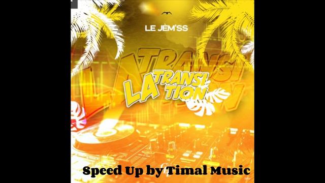Le Jèm'ss - La Transition ( Speed Up) смотреть онлайн