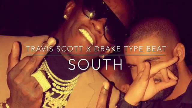 TRAVIS SCOTT X DRAKE TYPE BEAT - SOUTH (2018) смотреть онлайн