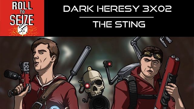Roll To Seize - Dark Heresy 3x02 - The Sting смотреть онлайн
