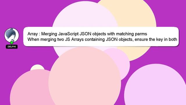 Array : Merging JavaScript JSON objects with matching parms смотреть онлайн