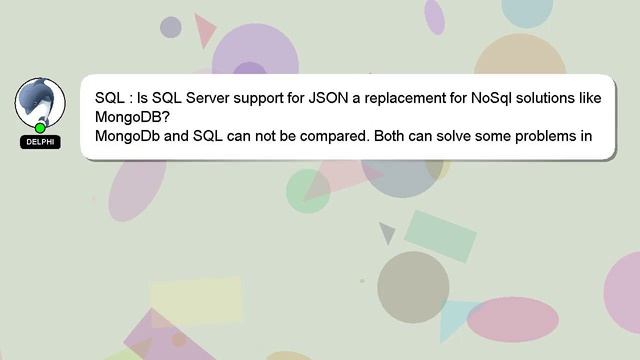SQL : Is SQL Server support for JSON a replacement for NoSql solutions like MongoDB? смотреть онлайн
