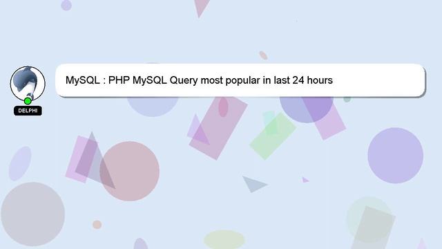 MySQL : PHP MySQL Query most popular in last 24 hours смотреть онлайн