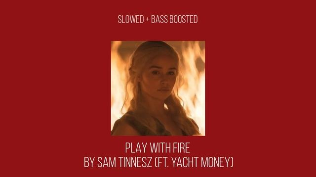 PLAY WITH FIRE (slowed + bass boosted) смотреть онлайн