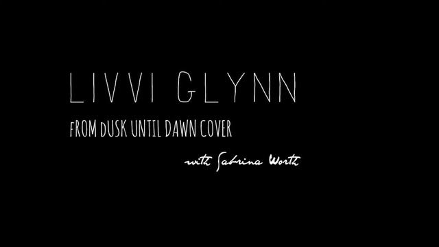 Livvi Glynn - Going Under (From Dusk Until Dawn Cover) смотреть онлайн