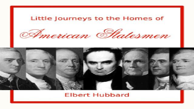 Little Journeys to the Homes of American Statesmen | Elbert Hubbard | English | 4/4 смотреть онлайн