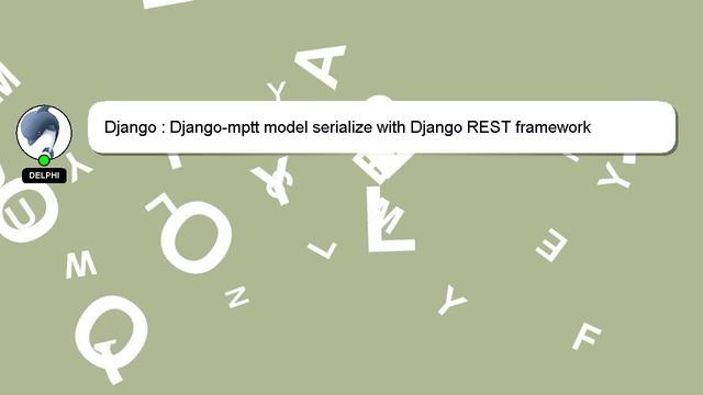 Django : Django-mptt model serialize with Django REST framework смотреть онлайн