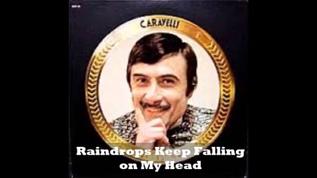 Caravelli - Raindrops Keep Falling On My Head смотреть онлайн