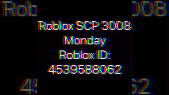 Roblox SCP 3008 soundtrack - Monday - with Roblox code ID (by uglyburger0) смотреть онлайн