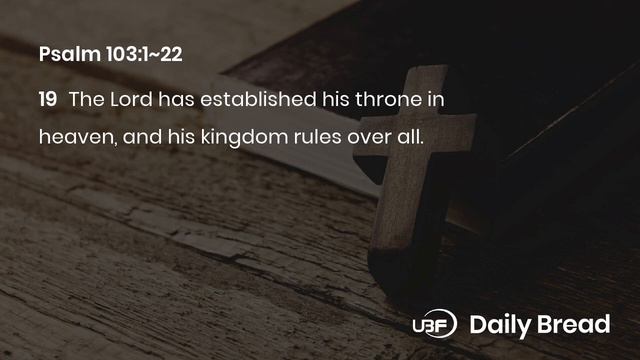 PRAISE THE LORD, MY SOUL / UBF Daily Bread, Psalm 103:1~22, November 25,2021 смотреть онлайн