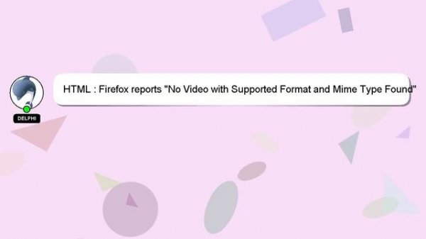 HTML : Firefox reports "No Video with Supported Format and Mime Type Found"