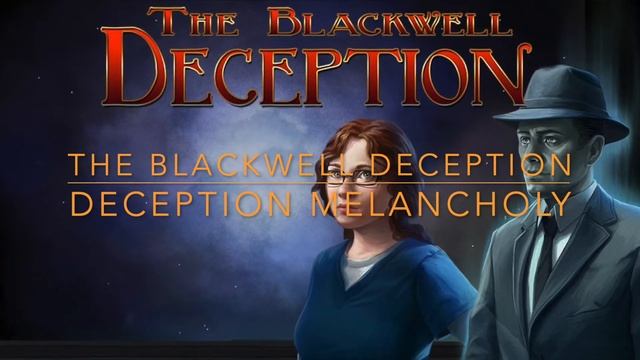 The Blackwell Deception - Deception Melancholy смотреть онлайн