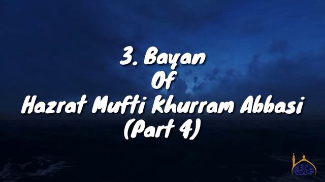 Hazrat Mufti Khurram Abbasi 3.Bayan (Part 4) смотреть онлайн