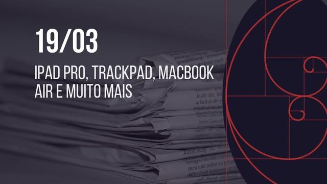 19/03 – iPad Pro, Trackpad, MacBook Air e muito mais смотреть онлайн