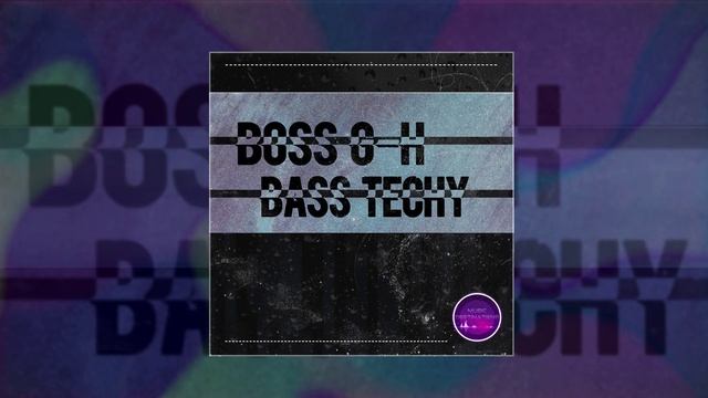 Boss G-H - Bass Techy (Официальная премьера трека)